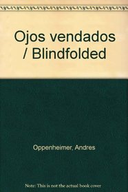 Ojos vendados / Blindfolded (Spanish Edition)