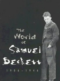 The World of Samuel Beckett, 1906-1946