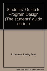 Students' Guide to Program Design (Newnes Informatics Series)