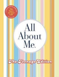 All About Me Teenage Edition : The Story of Your Life