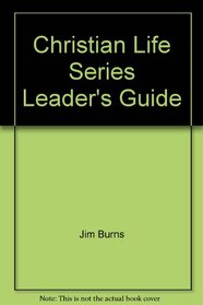 Christian Life Series Leader's Guide