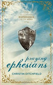 Praying Ephesians: An Illuminating Experience in the Word