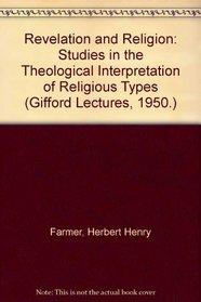 Revelation and Religion: Studies in the Theological Interpretation of Religious Types (Gifford Lectures, 1950.)