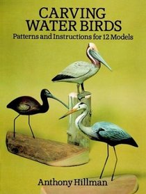 Carving Water Birds : Patterns and Instructions for 12 Models