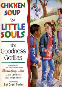 The Goodness Gorillas (Chicken Soup for Little Souls)