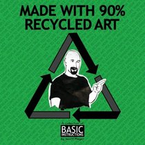 Made with 90% Recycled Art: A Collection of Basic Instructions Volume 2