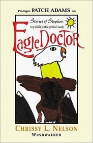 Eagle Doctor: Stories of Stephen, My Child With Special Needs