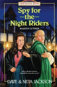 Spy for the Night Riders: Introducing Martin Luther (Trailblazer Books) (Volume 3)
