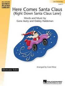 Here Comes Santa Claus (Right Down Santa Claus Lane): Early Intermediate : Level 3 (Showcase Solos)