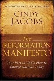 Reformation Manifesto, The: Your Part In God's Plan to Change Nations Today