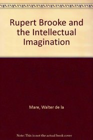 Rupert Brooke & the Intellectual Imagination