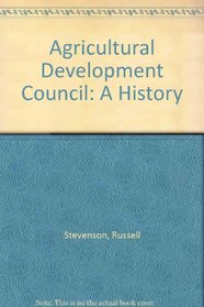 Agricultural Development Council: A History