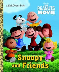 Snoopy and Friends (The Peanuts Movie) (Little Golden Book)