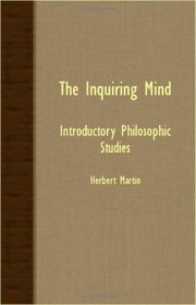 The Inquiring Mind - Introductory Philosophic Studies