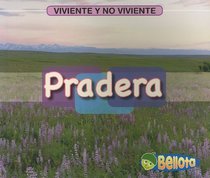Pradera/ Prairie (Viviente Y No Viviente/ Living and Nonliving) (Spanish Edition)