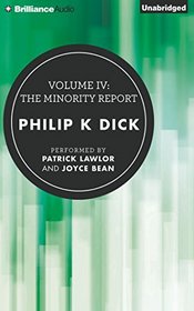 The Minority Report (Collected Stories of Philip K. Dick, Vol 4) (Audio CD) (Unabridged)