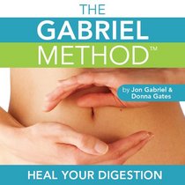 The Gabriel Method: Heal Your Digestion