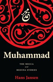 Muhammad: The Mecca and Medina Stories