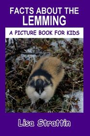 Facts About the Lemming (A Picture Book For Kids)