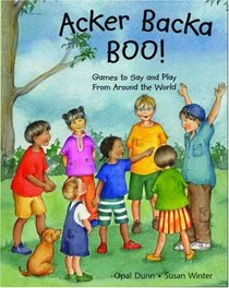 Acker Backa Boo!: Games to Say and Play From Around the World