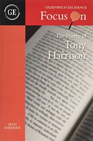 The Poetry of Tony Harrison (Focus on)