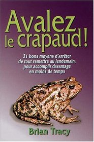 Avaler le crapaud ! (French Edition)