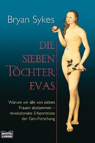 Die sieben Tchter Evas.