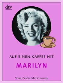 Auf einen Kaffee mit Marilyn