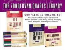 The Zondervan Charts Library: Complete 17-Volume Set: Resources for Understanding the Old Testament, the New Testament, Church History, Theology, ... Apologetics, World Religions, and more!