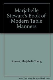 Marjabelle Stewart's Book of Modern Table Manners