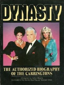 Dynasty : the Authorized Biography of the Carringtons
