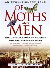 Of Moths and Men: An Evolutionary Tale: The Untold Story of Science and the Peppered Moth