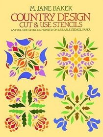 Country Design: Cut and Use Stencils : 65 Full-Size Stencils Printed on Durable Stencil Paper
