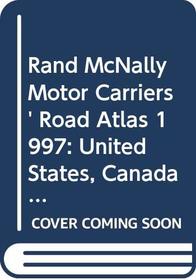Rand McNally Motor Carriers' Road Atlas 1997: United States, Canada, Mexico (Annual)