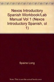 Nexos Introductory Spanish Workbook/Lab Manual Vol 1 (Nexos Introductory Spanish, ol 1)