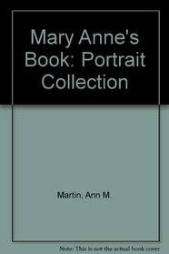 Mary Anne's Book: Portrait Collection