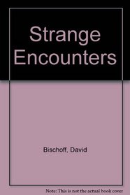 Strange Encounters