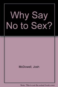 Why Say No to Sex?