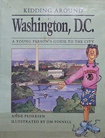 Kidding around Washington, D.C. : A Young Person's Guide to the City