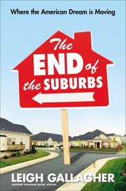 The End of the Suburbs: Where the American Dream is Moving