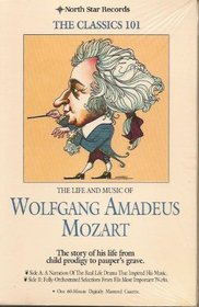 Wolfgang Amadeus Mozart: [The Story of His Life from Child Prodigy to Pauper's Grave]