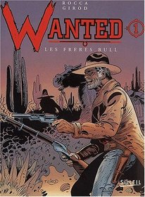 Wanted tome 1 : les frres Bull