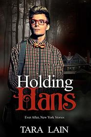 Holding Hans (Ever After, New York, Bk 2)