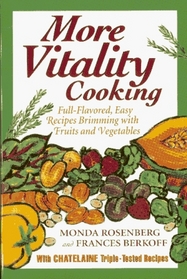 More Vitality Cooking: Full-Flavored, Easy Recipes Brimming With Fruits and Vegetables