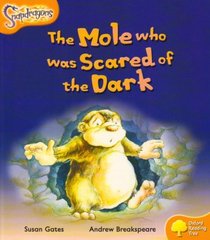 Oxford Reading Tree: Stage 6: Snapdragons: The Mole Who Was Scared of the Dark