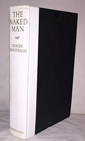 The Naked Man (Introduction to a Science of Mythology)
