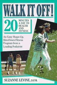 Walk It Off : 20 Minutes a Day to Health and Fitness