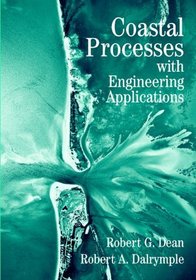 Coastal Processes with Engineering Applications (Cambridge Ocean Technology S.)