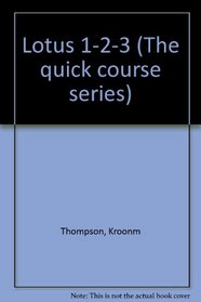 Lotus 1-2-3 Quick Course: Quick Course (Df - Computer Applications)