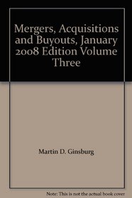 Mergers, Acquisitions and Buyouts, January 2008 Edition Volume Three